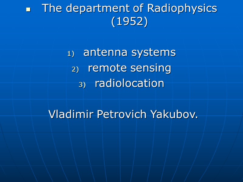 The department of Radiophysics (1952)     antenna systems remote sensing radiolocation
